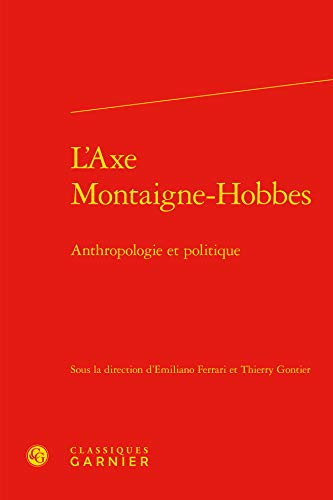 Imagen de archivo de L'Axe Montaigne-Hobbes: Anthropologie Et Politique (French Edition) a la venta por Gallix