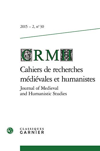 Beispielbild fr Cahiers de recherches mdivales et humanistes / Journal of Medieval and Humanistic Studies (2015) (2015 - 2, n 30) zum Verkauf von Gallix