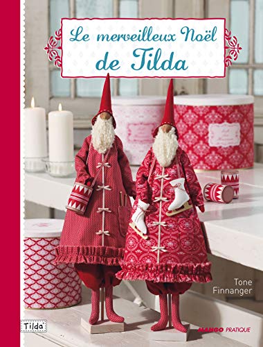 Beispielbild fr LE MERVEILLEUX NOEL DE TILDA zum Verkauf von Ammareal