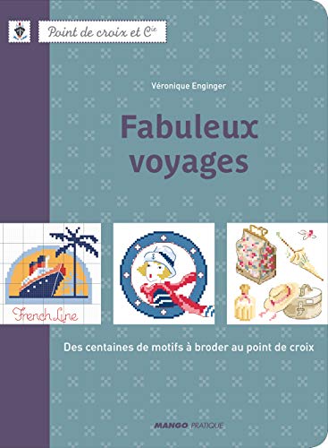 Stock image for Fabuleux Voyages : Des Centaines De Motifs  Broder Au Point De Croix for sale by RECYCLIVRE