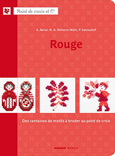 9782812500640: Rouge: Des centaines de motifs  broder au point de croix (POINT DE CROIX ET COMPAGNIE)