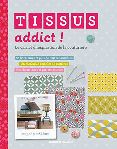 Stock image for Tissus addict !: Le carnet d'inspiration de la couturire for sale by Ammareal