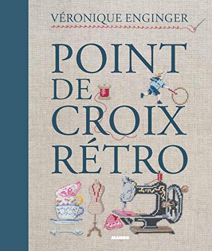 9782812503443: Point de croix rtro: Plus de 500 motifs  broder au point de croix (BEAUX LIVRES BRODERIE)