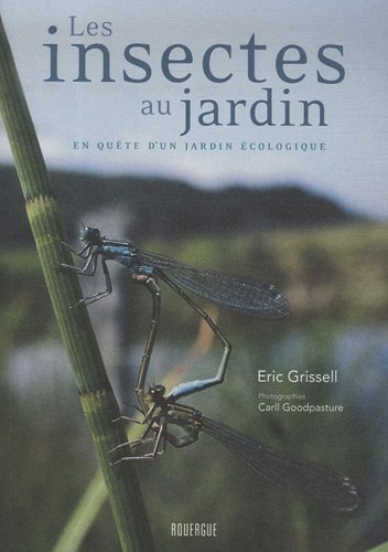 Stock image for Les insectes au jardin : En qute d'un jardin cologique for sale by Ammareal