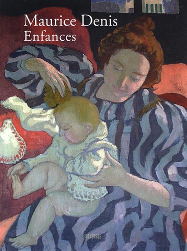 MAURICE DENIS - ENFANCE (ROUERGUE BX LIVRES) (9782812600371) by Gilles Genty