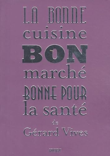 Beispielbild fr La bonne cuisine, bon march, bonne pour la sant zum Verkauf von Gallix