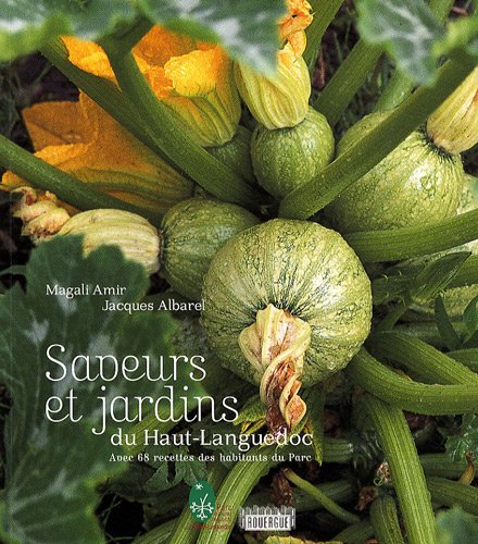 9782812600449: Saveurs et jardins du Haut-Languedoc: Avec 68 recettes des habitants du Parc