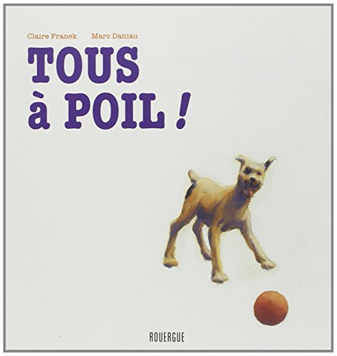 

Tous ï¿½ poil ! (Rouergue albums jeunesse) (French Edition)