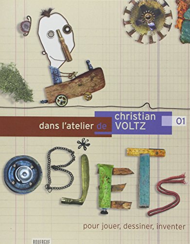 9782812602320: Dans l'atelier de Christian Voltz: pour jouer, dessiner, crer avec des objet