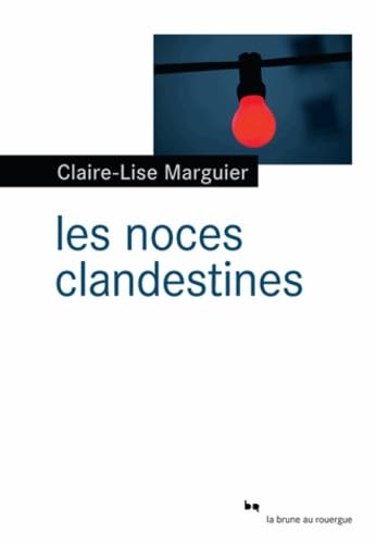 Beispielbild fr Les noces clandestines [Broch] Marguier-Boulvard, Claire-Lise zum Verkauf von BIBLIO-NET