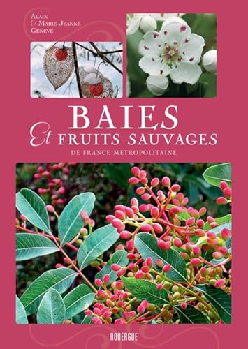 9782812604614: Baies et fruits sauvages de France mtropolitaine