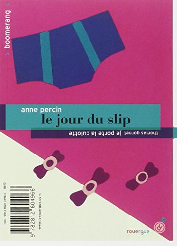 9782812604966: Le jour du slip, Je porte la culotte