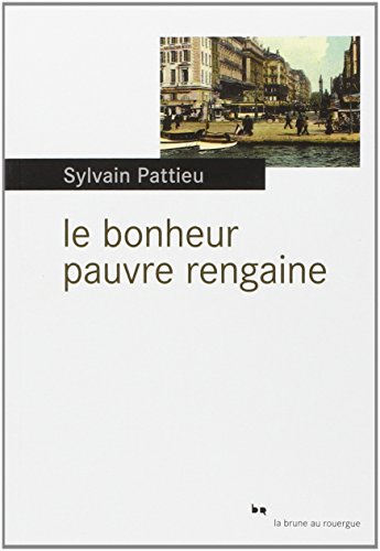 Beispielbild fr Le bonheur pauvre rengaine Pattieu, Sylvain zum Verkauf von LIVREAUTRESORSAS