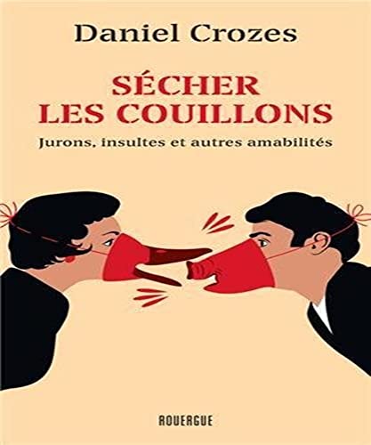 Beispielbild fr Scher les couillons: Jurons, insultes et autres amabilits zum Verkauf von Ammareal