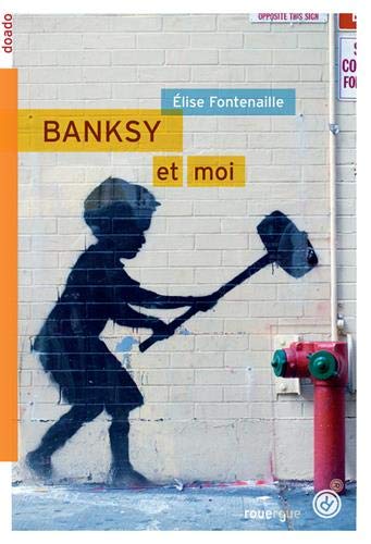 Beispielbild fr BANKSY ET MOI (ROUERGUE ROMANS JEUNESSE) zum Verkauf von SecondSale