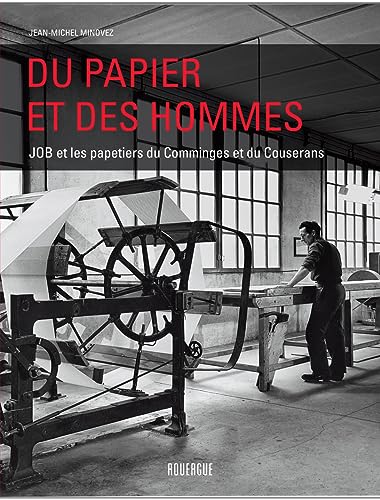 Beispielbild fr Du papier et des hommes: JOB et les papetiers du Comminges et du Couserans zum Verkauf von Ammareal