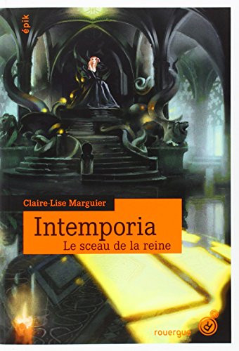 Beispielbild fr Intemporia, Tome 1 : Le sceau de la reine zum Verkauf von Ammareal