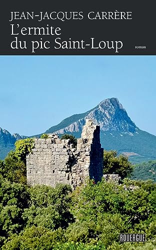 Beispielbild fr L'ermite du pic Saint-Loup [Broch] Carrre, Jean-Jacques zum Verkauf von BIBLIO-NET