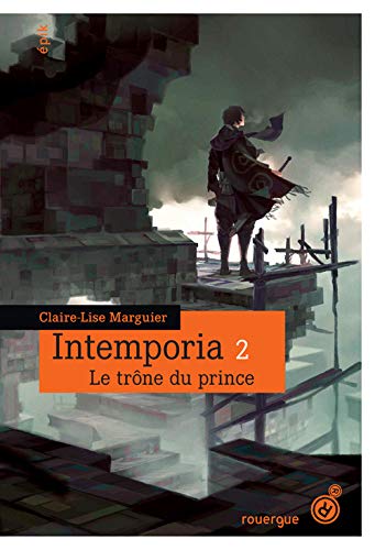 Beispielbild fr Intemporia tome 2: Le trne du prince [Broch] Marguier-boulvard, Claire-Lise zum Verkauf von BIBLIO-NET