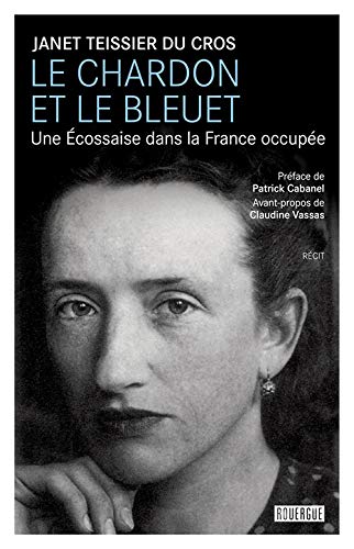 Stock image for Le chardon et le bleuet: Une ?cossaise dans la France occup?e for sale by Reuseabook