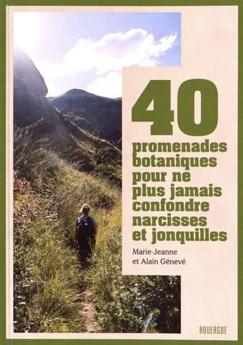 Beispielbild fr 40 Promenades Botaniques pour Ne Plus Jamais Confondre Narcisses et Jonquilles zum Verkauf von medimops