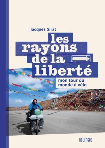 Imagen de stock para Les rayons de la libert�: Mon tour du monde � v�lo