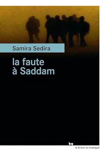 Beispielbild fr la faute  Saddam zum Verkauf von Chapitre.com : livres et presse ancienne