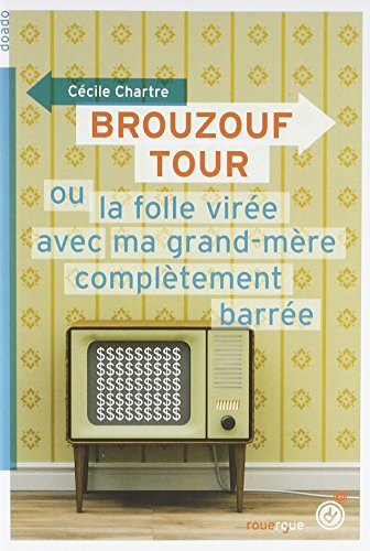 Beispielbild fr Brouzouf tour ou la folle vire avec ma grand-mre compltement barre zum Verkauf von Ammareal