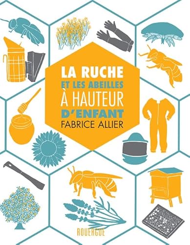 Beispielbild fr La ruche et les abeilles  hauteur d'enfant zum Verkauf von Gallix