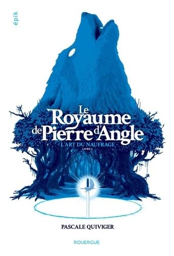 Stock image for Le royaume de Pierre d'Angle - Livre 1: L'art du naufrage