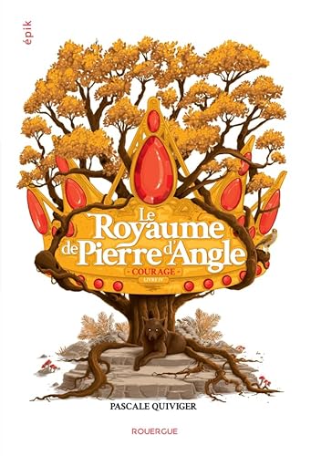 Beispielbild fr Le Royaume de Pierre d'angle (tome 4): Courage zum Verkauf von medimops