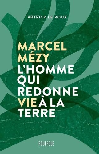 Beispielbild fr Marcel Mzy, l'homme qui redonne vie  la terre zum Verkauf von medimops