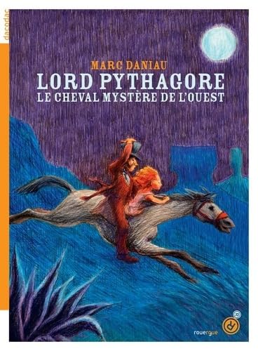 Stock-Bild f�r Lord Pythagore: Le cheval myst�re de l'Ouest