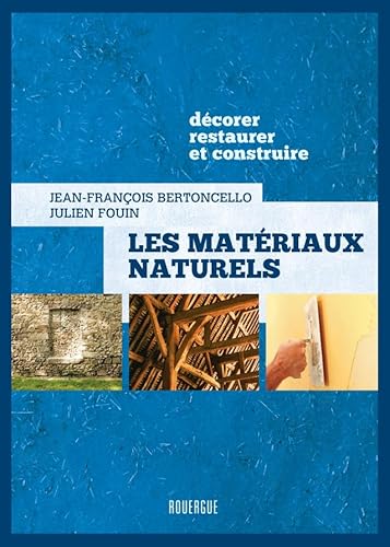 Stock image for Les matriaux naturels: Dcorer, restaurer et construire for sale by Gallix
