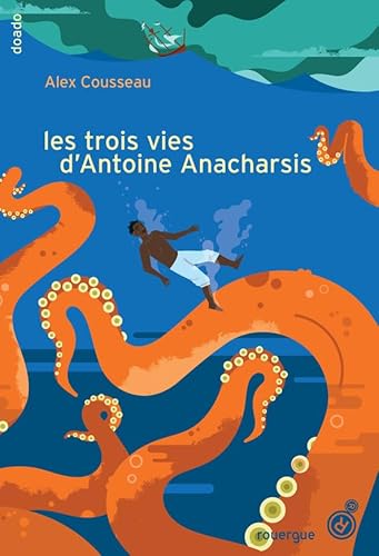 Stock-Bild f�r Les trois vies d'Antoine Anacharsis