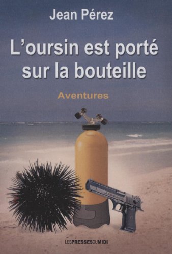 Stock image for L'oursin est porte sur la bouteille for sale by Ammareal