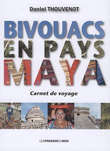 Imagen de archivo de Bivouacs en pays maya [Broch] Thouvenot, Daniel a la venta por BIBLIO-NET