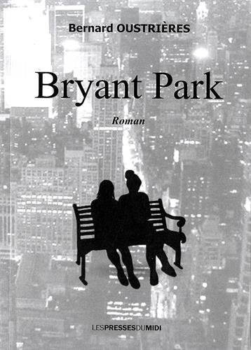 Imagen de archivo de Bryant Park [Broch] Oustrires, Bernard a la venta por BIBLIO-NET