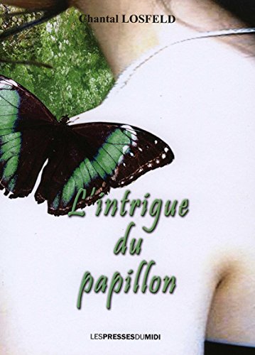 Beispielbild fr L'intrigue du papillon [Broch] Losfeld, Chantal zum Verkauf von BIBLIO-NET