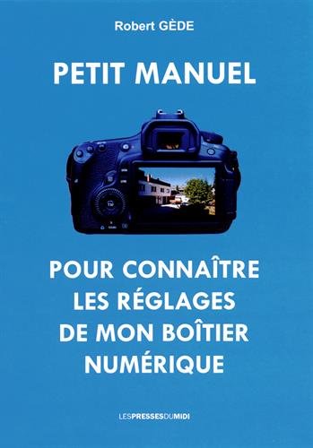 9782812706479: Petit manuel pour connatre les rglages de mon botier numrique