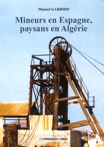 9782812706516: Mineurs en Espagne, paysans en Algrie