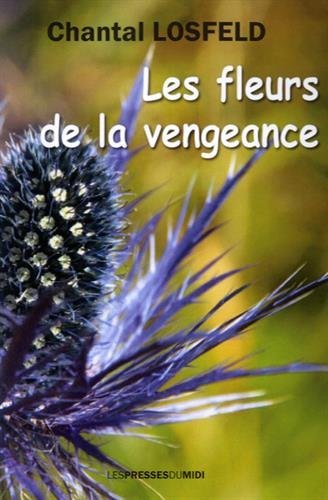 Beispielbild fr Les fleurs de la vengeance [Broch] Losfeld, Chantal zum Verkauf von BIBLIO-NET