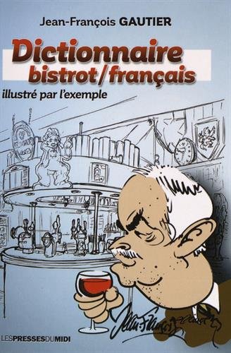 Beispielbild fr Dictionnaire bistrot/franais zum Verkauf von Ammareal