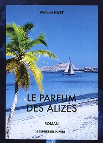 Stock image for LE PARFUM DES ALIZES for sale by Gallix