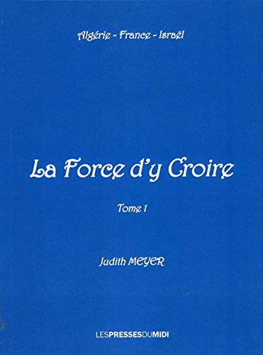 Stock image for La force d'y croire for sale by medimops