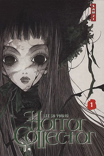 Horror collector, Tome 1 (French Edition) (9782812801082) by So-Young Lee