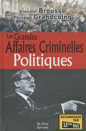Beispielbild fr Les Grandes Affaires Criminelles Politiques zum Verkauf von RECYCLIVRE
