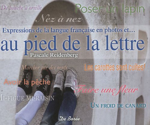 Stock image for Expressions de la langue franaise en photos et. au pied de la lettre for sale by Ammareal