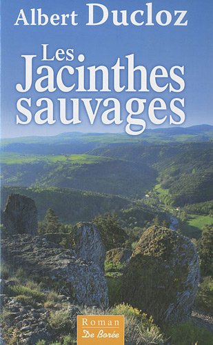 9782812903168: Les Jacinthes sauvages - Ducloz, Albert: 2812903163 -  AbeBooks