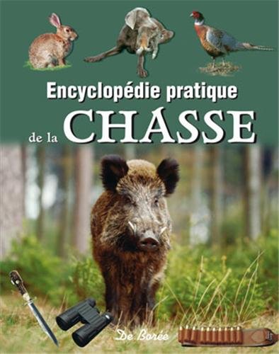 Beispielbild fr Encyclopdie pratique de la Chasse zum Verkauf von Ammareal